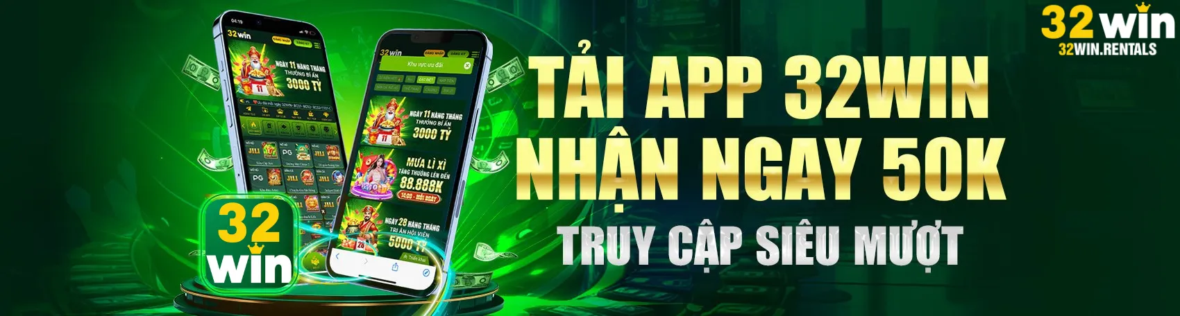 Tải app 32win rentals nhận 50k