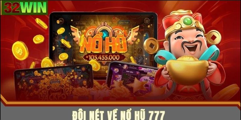 Nguồn gốc và sự phát triển của Nổ Hũ 777