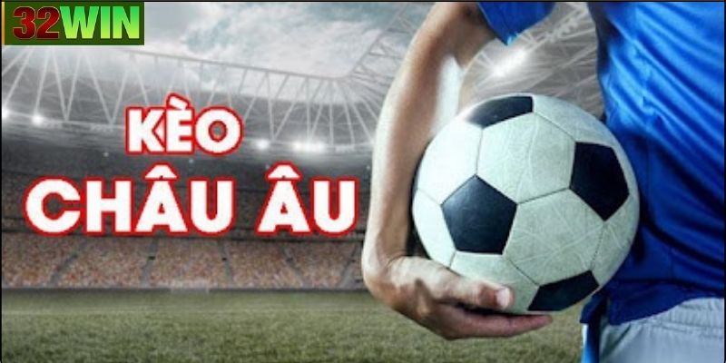 Ưu và nhược điểm của kèo Châu Âu